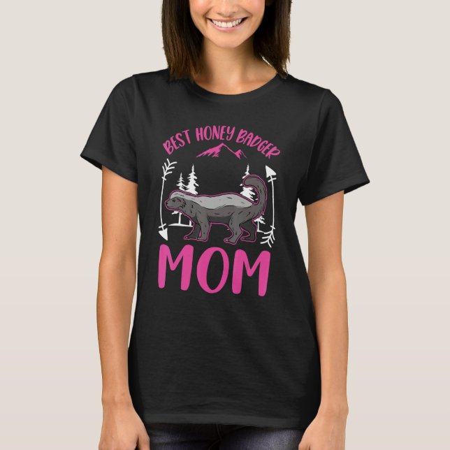 T-shirt Best Honey Badger Mom Ever (Devant)