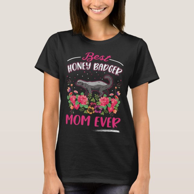 T-shirt Best Honey Badger Mom Ever  1 (Devant)