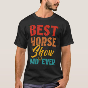 T-shirt Best Horse Show Papa Ever Cheval équitation Cheval