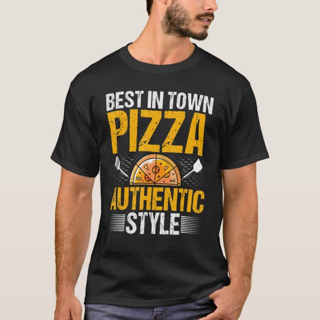 T-shirt Best in Town Pizza Authentic Style   Baker Pizza C (Devant)