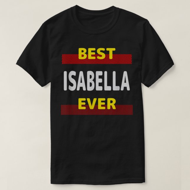 T-shirt Best Isabella Ever Friends Nom Buddy Nickname Per (Design devant)
