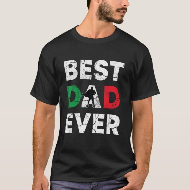 T-shirt Best Italian Dad Ever Italy Daddy Father s Day (Devant)