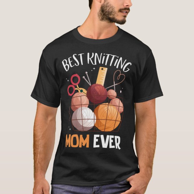 T-shirt Best Knitting Mom Ever Crocheting Yarn Mother s Da (Devant)
