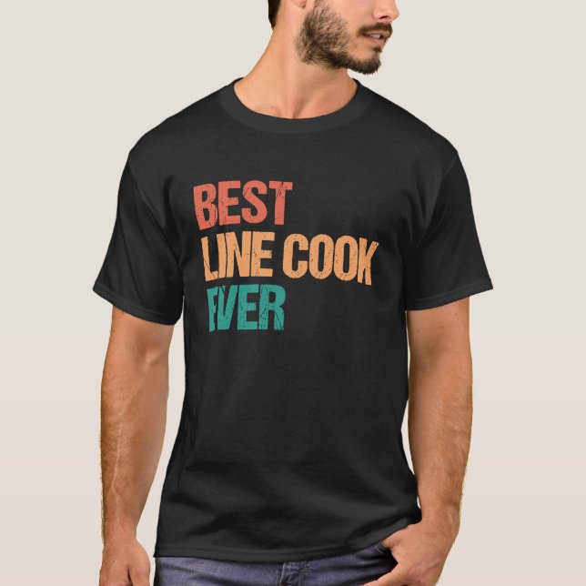 T-shirt Best Line Cook Ever Appreciation  Culinary Career (Devant)