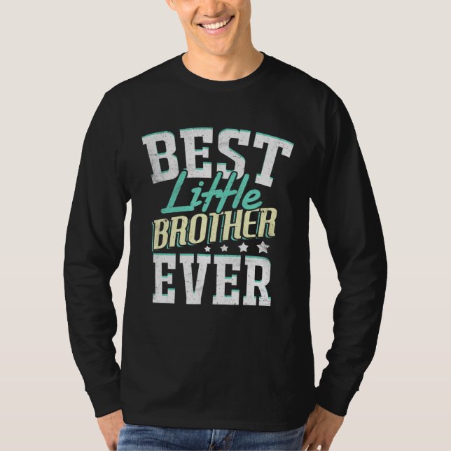 T-shirt Best Little Brother Ever Little Brother Best Littl (Devant)