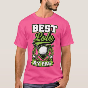 T-shirt Best Lolo By Par Best Funny Golf Ball Club Pères
