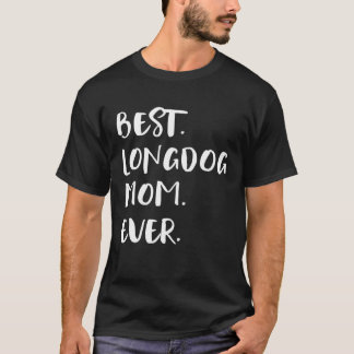 T-shirt Best Longdog Mom Ever