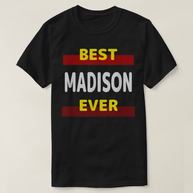 T-shirt Best Madison Ever Amis Nom Buddy Surnom Pers (Design devant)
