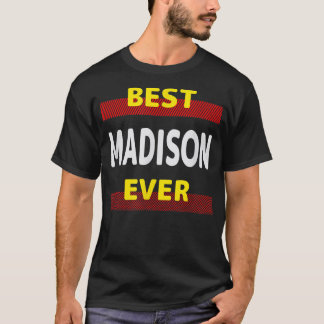 T-shirt Best Madison Ever Amis Nom Buddy Surnom Pers