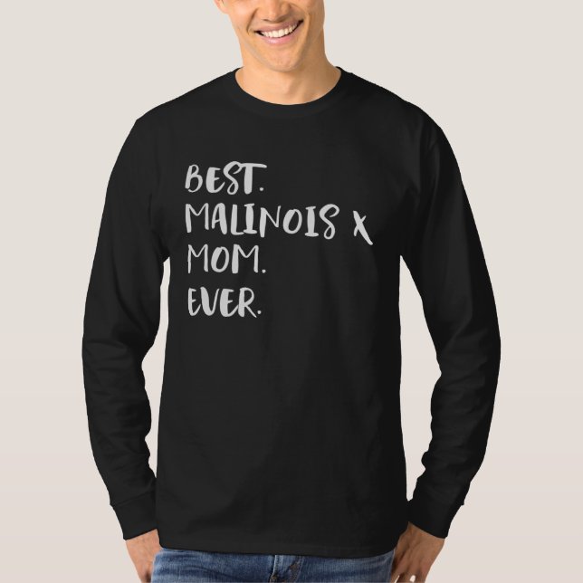 T-shirt Best Malinois X Mom Ever (Devant)