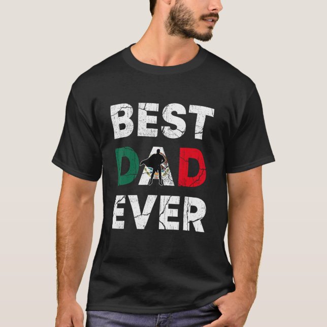 T-shirt Best Mexican Dad Ever Mexico Daddy Father s Day (Devant)