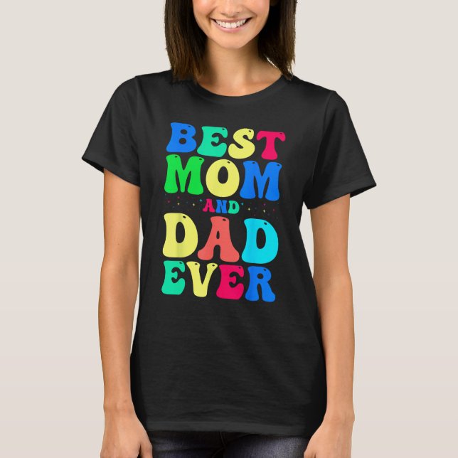 T-shirt Best Mom And Dad Ever  Celebrate Your Incredible P (Devant)