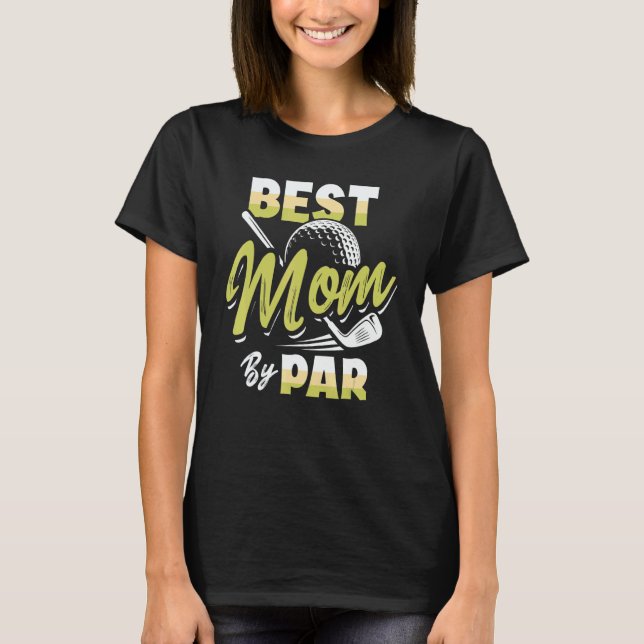 T-shirt Best Mom By Par Golf Player Golfing Golfer  2 (Devant)