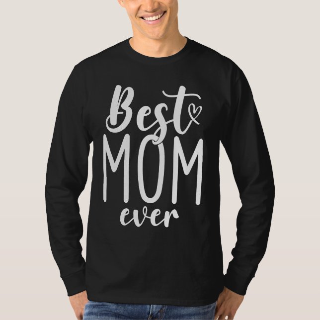 T-shirt Best Mom Ever Mother Mum Mother's Day Love Thank Y (Devant)