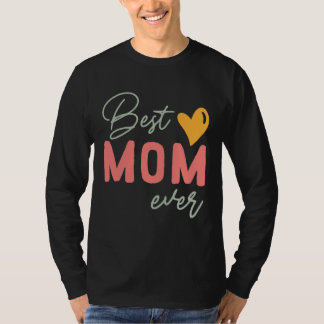 T-shirt Best Mom Ever  Mother s Day