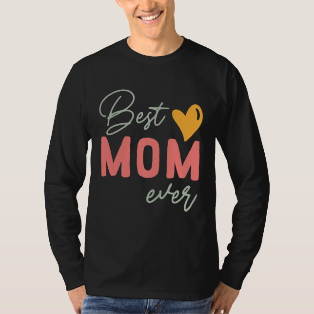 T-shirt Best Mom Ever  Mother s Day (Devant)