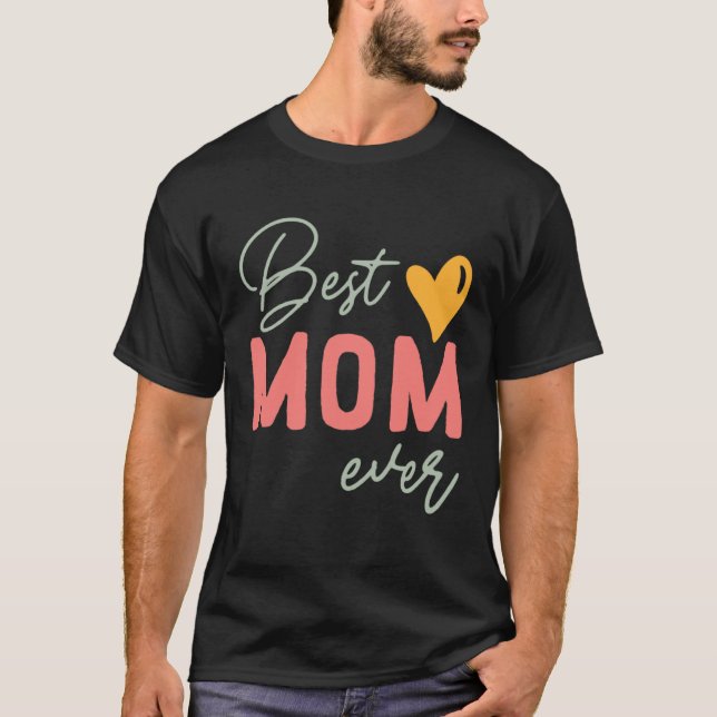 T-shirt Best Mom Ever  Mother s Day (Devant)