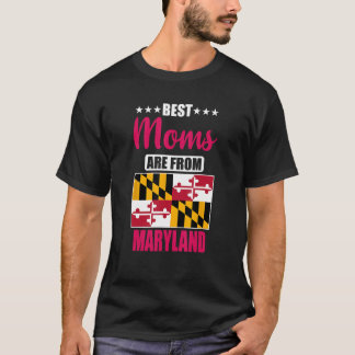T-shirt Best Moms are from Maryland