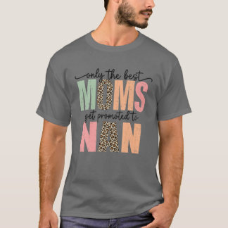 T-shirt Best Moms Get Promoted To NAN Leopard Mother's Day