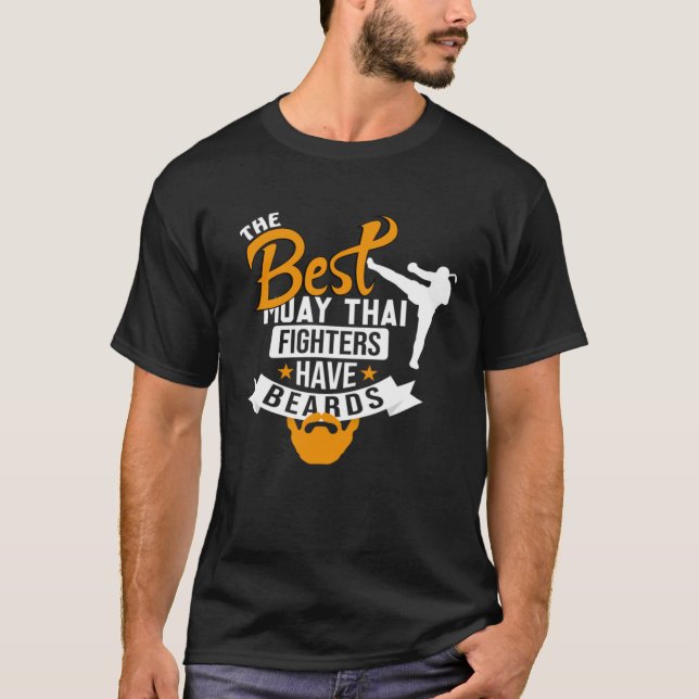 T-shirt Best Muay Thai Fighters Have Beards Muay Thai Quot (Devant)