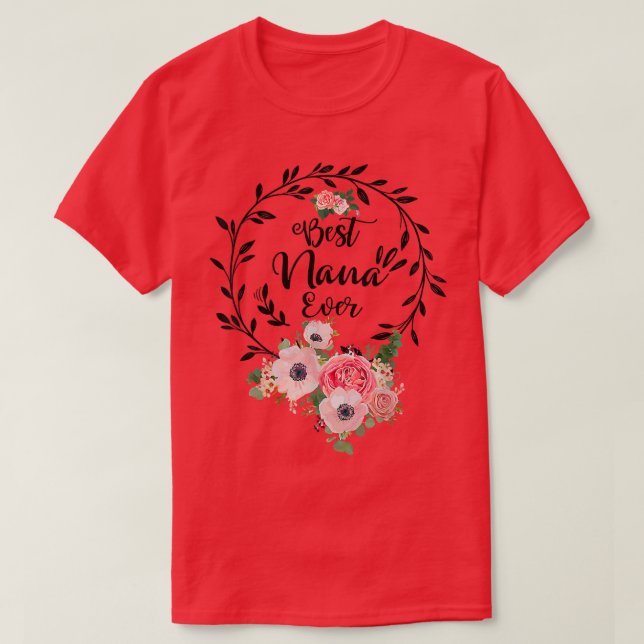 T-shirt Best Nana Ever  Women Flower Decor Grandma  (Design devant)