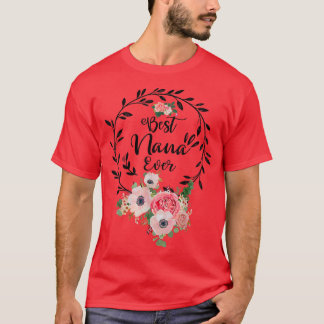 T-shirt Best Nana Ever  Women Flower Decor Grandma 