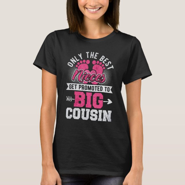 T-shirt Best Nieces Get Promoted To Big Cousin Girls (Devant)