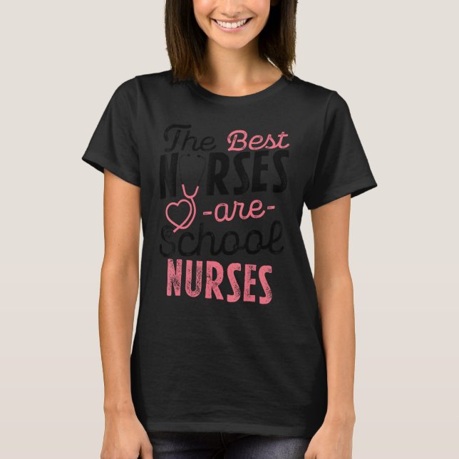 T-shirt Best Nurses Are School Nurses Stethoscope for Medi (Devant)
