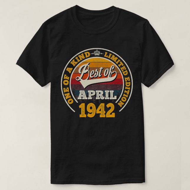 T-shirt Best Of April 1942 80th Birthday Gift For 80 Years (Design devant)