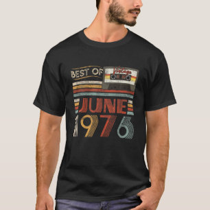 T-shirt Best Of June 1976 Birthday Gifts Vintage 46 Years