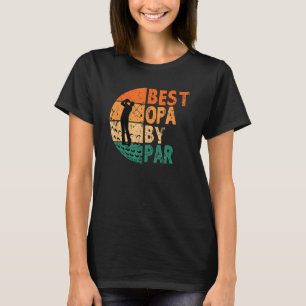 T-shirt Best Opa By Par Golf Père's Day Golf