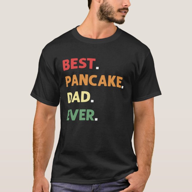 T-shirt Best Pancake Making Dad Ever Pancake Maker Pancake (Devant)