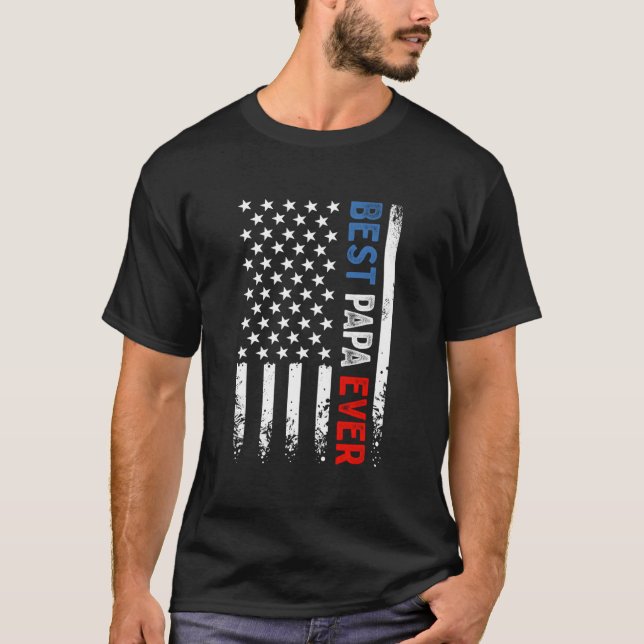 T-shirt Best Papa Ever American Flag Fathers Day (Devant)