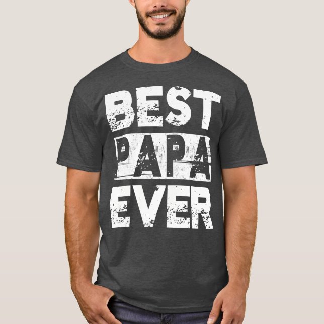 T-shirt Best Papa Ever Top Fête des pères PAPA Cadeaux pou (Devant)