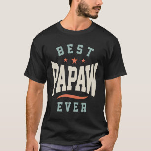 T-shirt Best Papaw Ever - Papa grand-père Anniversaire