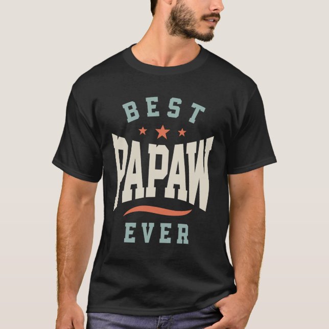 T-shirt Best Papaw Ever - Papa grand-père Anniversaire (Devant)