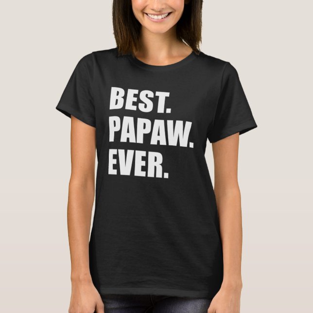 T-shirt Best Papaw Ever Southern Grandfather (Devant)