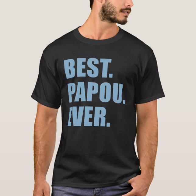 T-shirt Best Papou Ever Greek Grandfather (Devant)