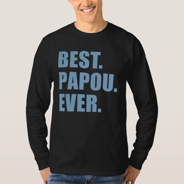 T-shirt Best Papou Ever Greek Grandfather (Devant)