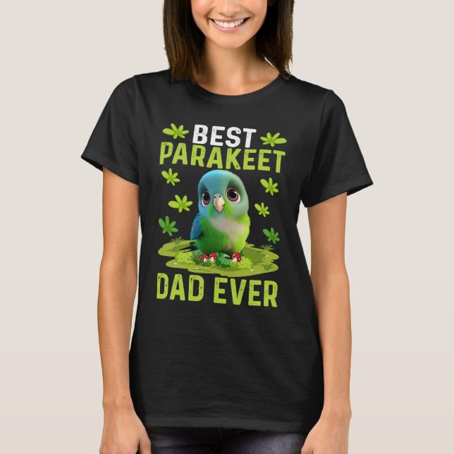 T-shirt Best Parakeet Dad Ever Cute Parakeet Bird  Costume (Devant)