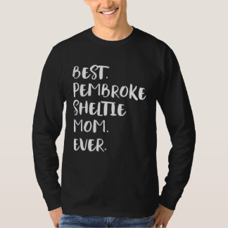 T-shirt Best Pembroke Sheltie Mom Ever