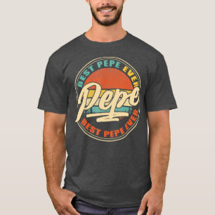T-shirt Best Pepe Ever Funny Grandpa Cadeaux Papa Cadeaux