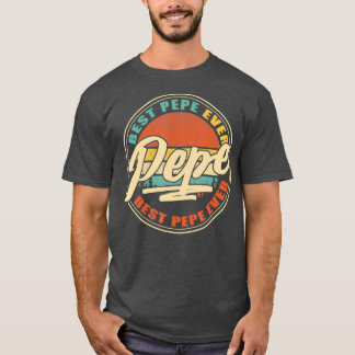 T-shirt Best Pepe Ever Funny Grandpa Cadeaux Papa Cadeaux 