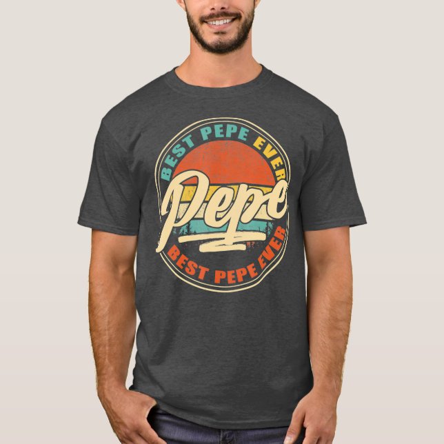 T-shirt Best Pepe Ever Funny Grandpa Cadeaux Papa Cadeaux  (Devant)