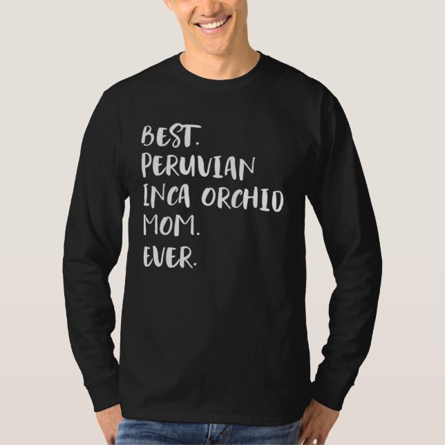 T-shirt Best Peruvian Inca Orchid Mom Ever (Devant)