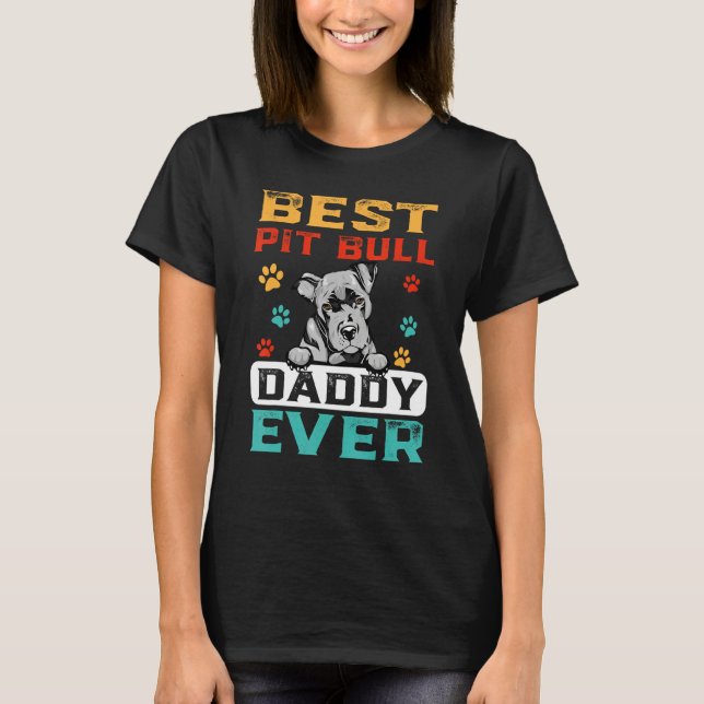 T-shirt Best Pit Bull Daddy Ever For Dad  Dogs (Devant)