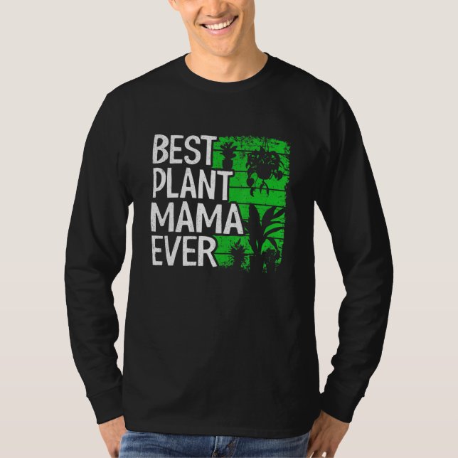 T-shirt Best Plant Mama Ever Garden Landscaper Mom Gardene (Devant)