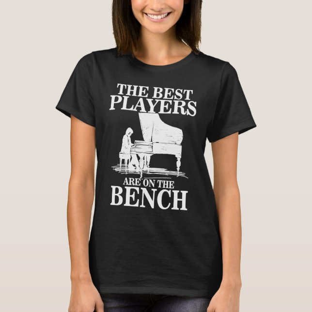 T-shirt Best Players On Bench  Pianist Piano Players Music (Devant)