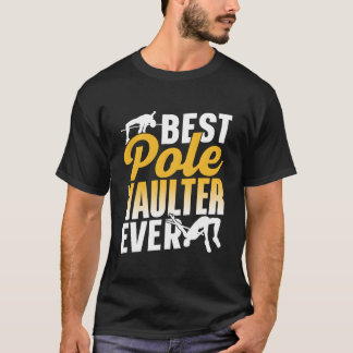 T-shirt Best Pole Vaulter Ever Vault Vaulting Hobby