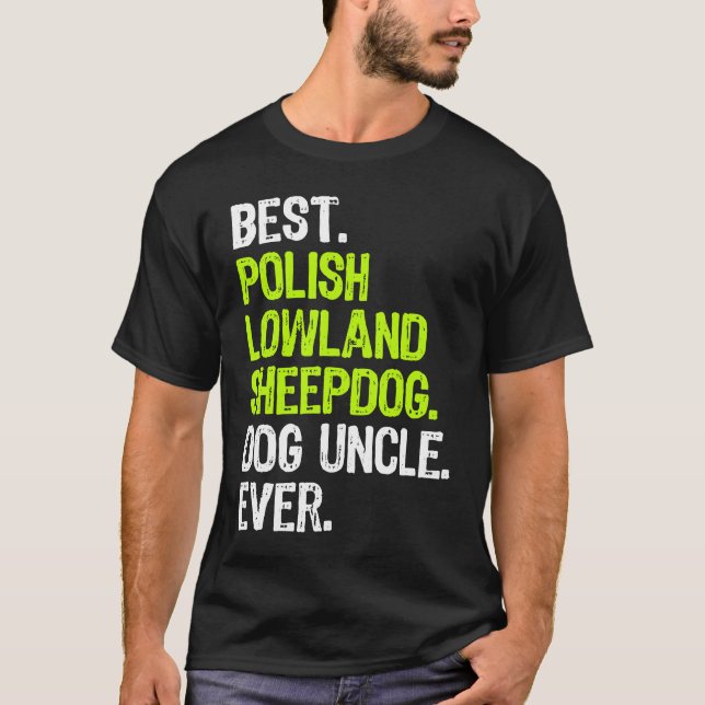 T-shirt Best Polish Lowland Sheepdog Dog Uncle Ever (Devant)